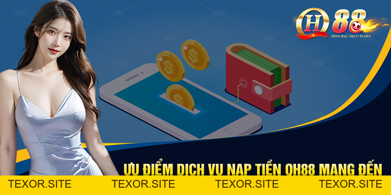 Nạp Tiền QH88 - 4 Bước Cấp Vốn Tài Khoản Siêu Dễ Dàng