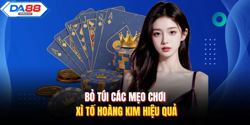 Xì Tố Hoàng Kim| Sảnh Đấu Trí Đẳng Cấp Quy Tụ Những Tay Chơi