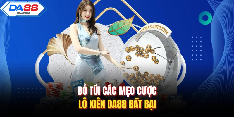 Lô Xiên Da88 – Hình Thức Giải Trí Đỉnh Cao Năm 2026