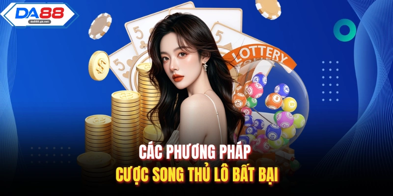 Song Thủ Lô| Bí Quyết Chốt Số Giúp Về Bờ Nhanh Chóng