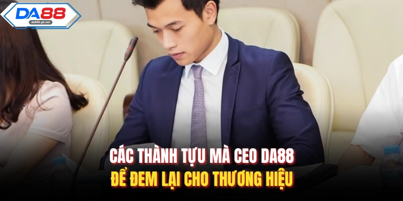 CEO Da88| Hành Trình Xây Dựng Đế Chế Giải Trí Hàng Đầu