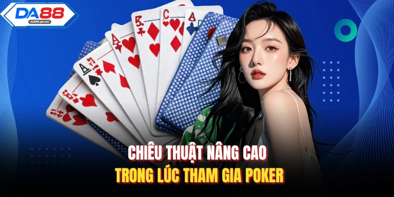 Poker DA88 - Chiến Thuật Tối Ưu Giúp Bạn Thắng Lớn