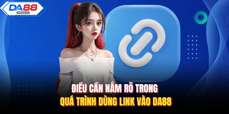 Link Vào Da88 Chuẩn Xác Nhanh Chóng, An Toàn Và Ổn Định