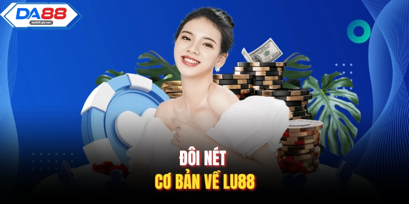 Lu88 – Điểm Đến Giải Trí Trực Tuyến Uy Tín Hiện Nay