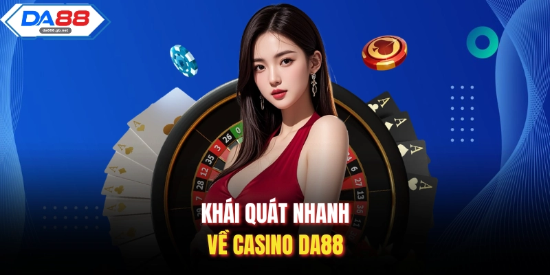 Casino Da88 – Nơi Hội Tụ Những Sòng Bài Uy Tín Nhất Châu Á