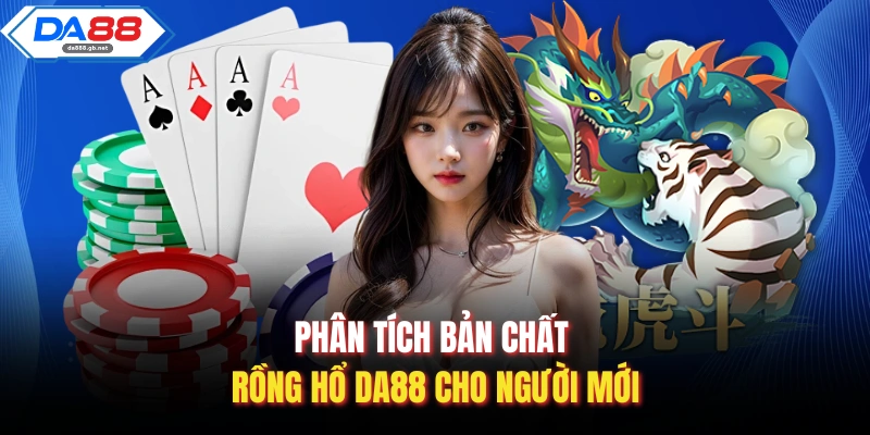 Rồng Hổ Da88 – Bí Quyết Chinh Phục Cho Người Mới Bắt Đầu