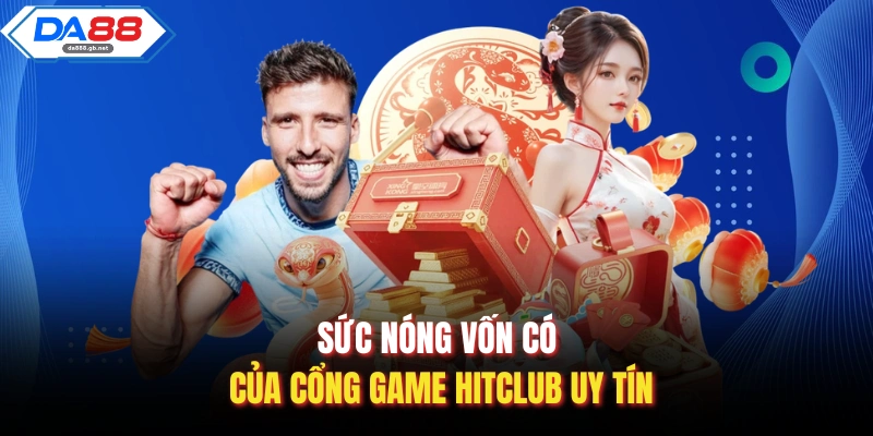 Cổng Game HitClub Và Đánh Giá Chi Tiết Từ Chuyên Gia