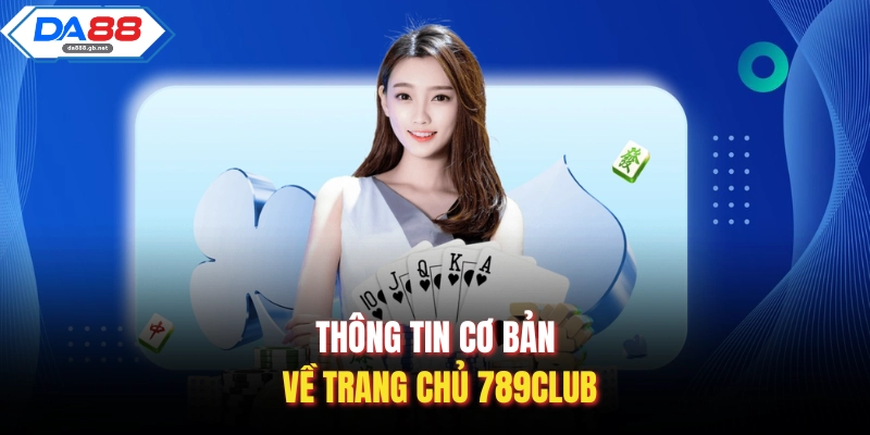 Trang Chủ 789Club – Trải Nghiệm Truy Cập Nhanh Và Ổn Định